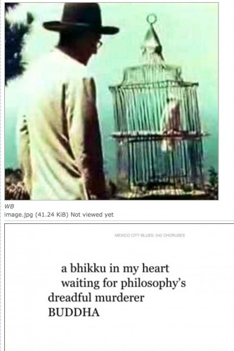 From Mexico City blues by Jack Kerouac ....pic of William s. Burroughs